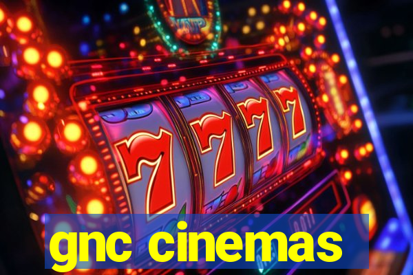 gnc cinemas